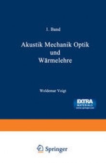 Wilhelm Weber’s Werke: Erster Band: Akustik Mechanik Optik und Wärmelehre