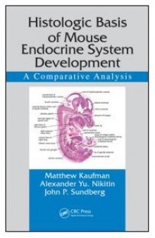 Histologic Basis of Mouse Endocrine System Development: A Comparative Analysis (Research Methods for Mutant Mice)