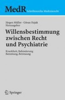 Willensbestimmung zwischen Recht und Psychiatrie: Krankheit, Behinderung, Berentung, Betreuung