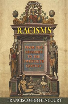 Racisms : from the Crusades to the Twentieth Century