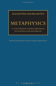 Metaphysics: A Critical Translation with Kant's Elucidations, Selected Notes, and Related Materials
