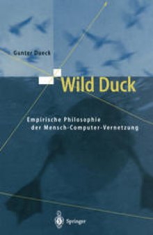 Wild Duck: Empirische Philosophie der Mensch-Computer-Vernetzung
