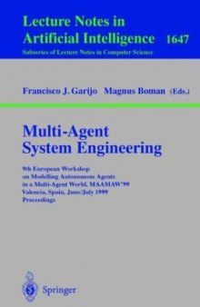 Multi-Agent System Engineering: 9th European Workshop on Modelling Autonomous Agents in a Multi-Agent World, MAAMAW’99 Valencia, Spain, June 30 – July 2, 1999 Proceedings