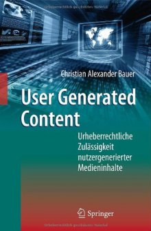 User Generated Content: Urheberrechtliche Zulässigkeit nutzergenerierter Medieninhalte    