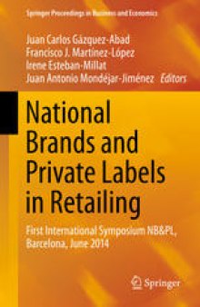 National Brands and Private Labels in Retailing: First International Symposium NB&PL, Barcelona, June 2014
