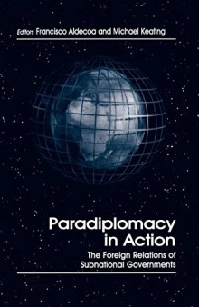 Paradiplomacy in Action: The Foreign Relations of Subnational Governments