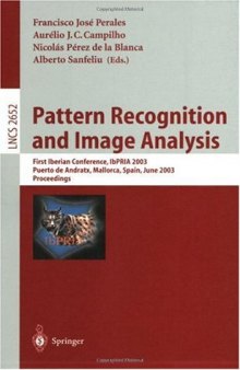 Pattern Recognition and Image Analysis: First Iberian Conference, IbPRIA 2003, Puerto de Andratx, Mallorca, Spain, JUne 4-6, 2003. Proceedings
