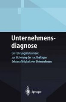 Unternehmensdiagnose: Ein Führungsinstrument zur Sicherung der nachhaltigen Existenzfähigkeit von Unternehmen