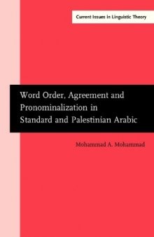Word Order, Agreement and Pronominalization in Standard and Palestinian Arabic