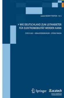 Wie Deutschland zum Leitanbieter für Elektromobilität werden kann: Status quo — Herausforde rungen — offene Fragen