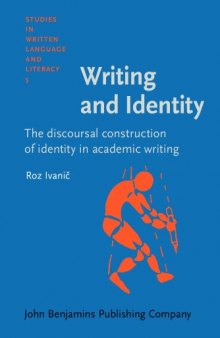 Writing and Identity: The Discoursal Construction of Identity in Academic Writing