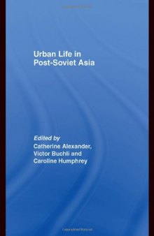 Urban Life in Post-Soviet Asia