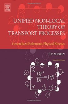 Unified Non-Local Theory of Transport Processes, Second Edition: Generalized Boltzmann Physical Kinetics