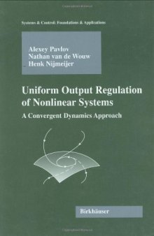 Uniform Output Regulation of Nonlinear Systems: A Convergent Dynamics Approach (Systems & Control: Foundations & Applications)