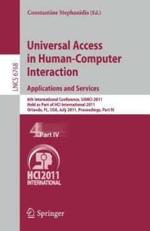 Universal Access in Human-Computer Interaction. Applications and Services: 6th International Conference, UAHCI 2011, Held as Part of HCI International 2011, Orlando, FL, USA, July 9-14, 2011, Proceedings, Part IV