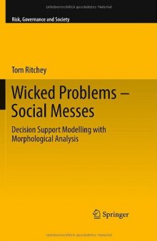 Wicked Problems – Social Messes: Decision Support Modelling with Morphological Analysis