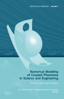 Numerical Modeling of Coupled Phenomena in Science and Engineering: Practical Use and Examples (Multiphysics Modeling)