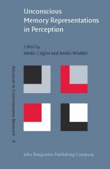 Unconscious Memory Representations in Perception: Processes and mechanisms in the brain