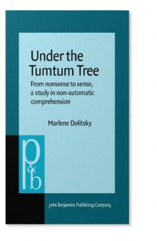 Under the Tumtum Tree: From Nonsense to Sense, a Study in Non-Automatic Comprehension