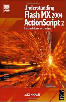 Understanding Flash MX 2004 ActionScript 2: Basic techniques for creatives