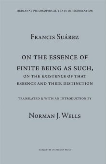On the Essence of Finite Being As Such, on the Essence of That Essence and Their Distinction (Mediaeval Philosophical Texts in Translation)