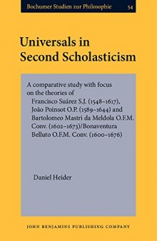 Universals in Second Scholasticism: A comparative study with focus on the theories of Francisco Suárez S.J. (1548-1617), João Poinsot O.P. (1589-1644) ...