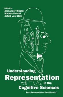 Understanding Representation in the Cognitive Sciences - Does Representation Need Reality?  