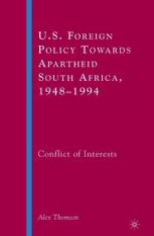 U.S. Foreign Policy Towards Apartheid South Africa, 1948–1994: Conflict of Interests