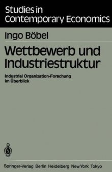 Wettbewerb und Industriestruktur: Industrial Organization-Forschung im Überblick