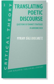 Translating poetic discourse : questions on feminist strategies in Adrienne Rich