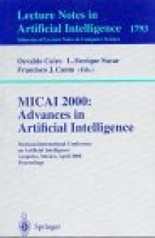 MICAI 2000: Advances in Artificial Intelligence: Mexican International Conference on Artificial Intelligence, Acapulco, Mexico, April 11-14, 2000. Proceedings