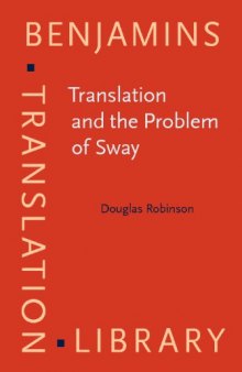 Translation and the Problem of Sway (Benjamins Translation Library, 92)  