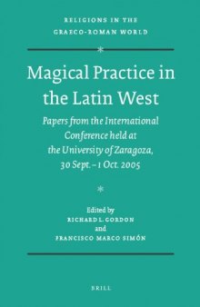 Magical Practice in the Latin West (Religions in the Graeco-Roman World - Volume 168)
