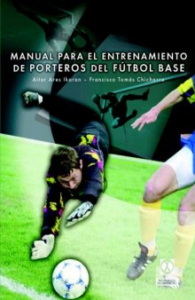Manual Para El Entrenamiento de Porteros de Futbol Base  Spanish