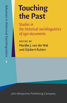 Touching the Past: Studies in the historical sociolinguistics of ego-documents
