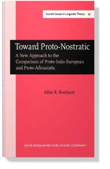 Toward Proto-Nostratic: A New Approach to the Comparison of Proto-Indo-European and Proto-Afroasiatic