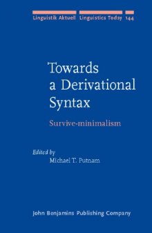 Towards a Derivational Syntax: Survive-minimalism (Linguistik Aktuell / Linguistics Today)
