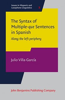 The Syntax of Multiple -que Sentences in Spanish: Along the left periphery