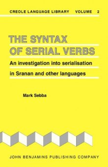 The Syntax of Serial Verbs: An investigation into serialisation in Sranan and other languages