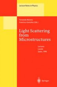 Light Scattering from Microstructures: Lectures of the Summer School of Laredo, University of Cantabria, Held at Laredo, Spain, Sept. 11–13, 1998