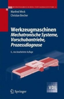 Werkzeugmaschinen 3: Mechatronische Systeme: Vorschubantriebe, Prozessdiagnose 6. Auflage (VDI-Buch)