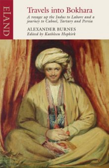 Travels into Bokhara: The Narrative of a Voyage on the Indus