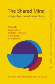 The Shared Mind: Perspectives on intersubjectivity (Converging Evidence in Language and Communication Research (Celcr))