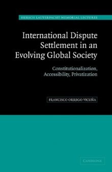 International dispute settlement in an evolving global society: constitutionalization, accessibility, privatization