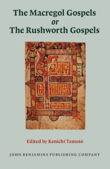 The Macregol Gospels or The Rushworth Gospels: Edition of the Latin text with the Old English interlinear gloss transcribed from Oxford Bodleian Library, MS Auctarium D. 2. 19