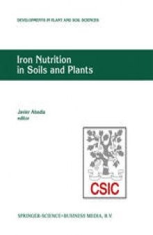 Iron Nutrition in Soils and Plants: Proceedings of the Seventh International Symposium on Iron Nutrition and Interactions in Plants, June 27–July 2, 1993, Zaragoza, Spain
