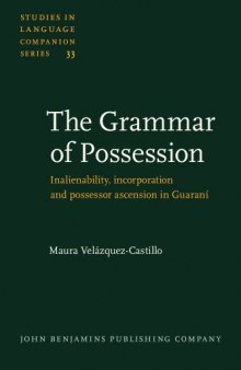 The Grammar of Possession: Inalienability, incorporation and possessor ascension in Guaraní