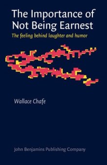 The importance of not being earnest : the feeling behind laughter and humor