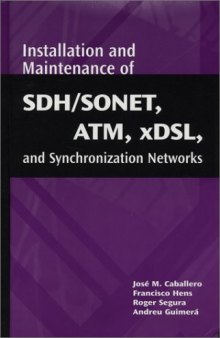 Installation and Maintenance of SDH/SONET, ATM, xDSL, and Synchronization Networks