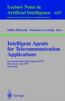 Intelligent Agents for Telecommunication Applications: Second International Workshop, IATA'98 Paris, France, July 4–7, 1998 Proceedings